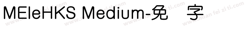 MEleHKS Medium字体转换